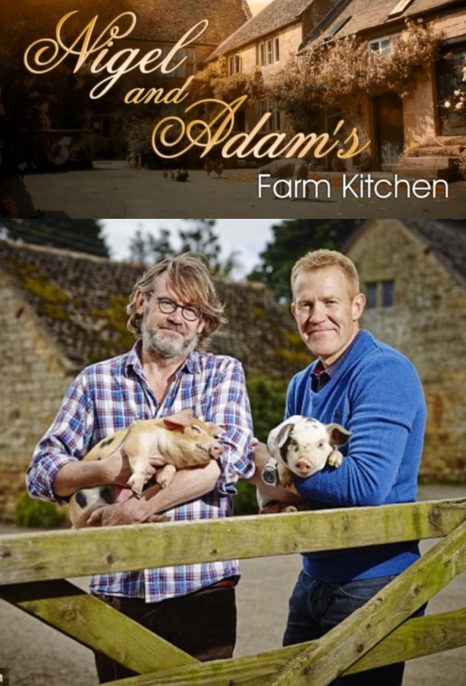 Nigel and Adam's Farm Kitchen ne zaman