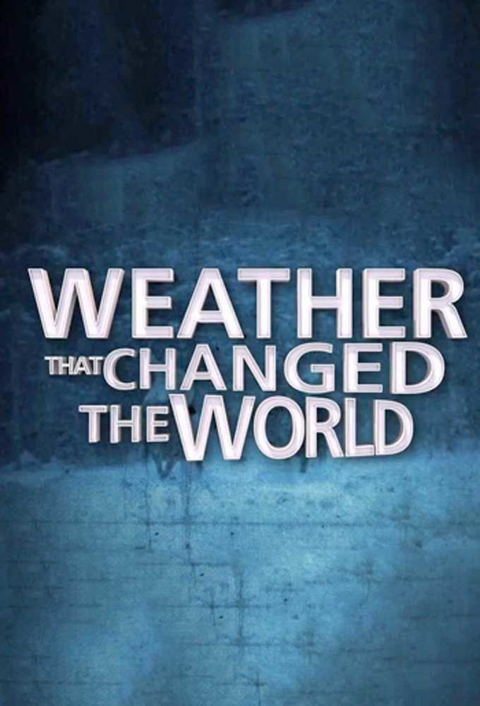 Weather That Changed the World ne zaman