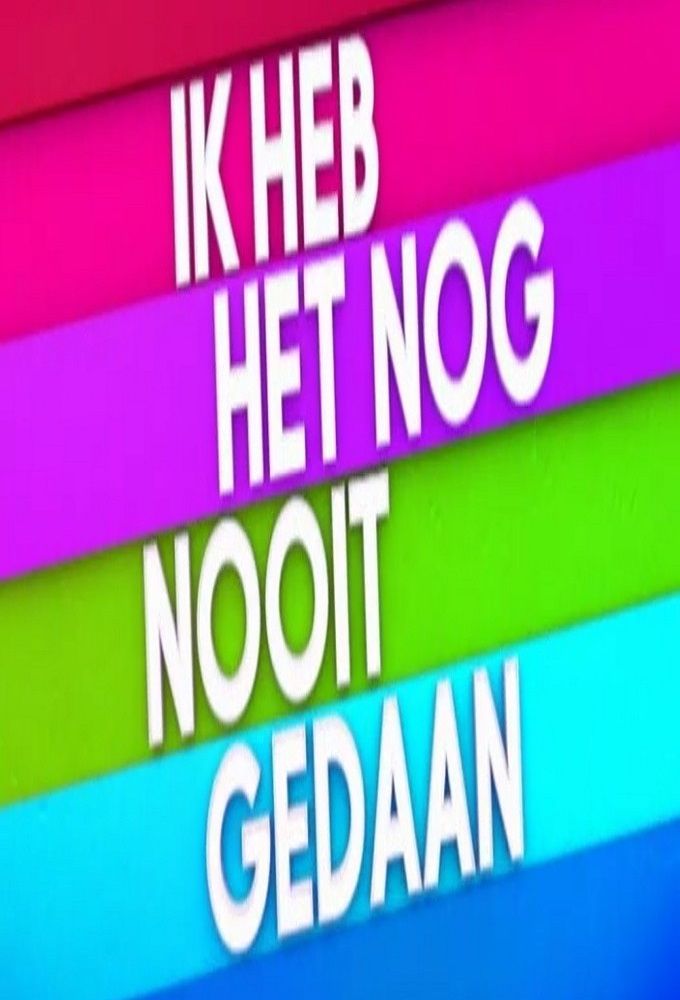 Ik Heb Het Nog Nooit Gedaan ne zaman