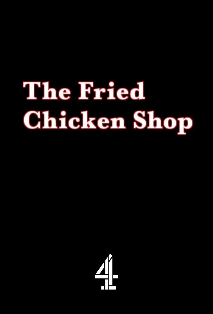 The Fried Chicken Shop ne zaman