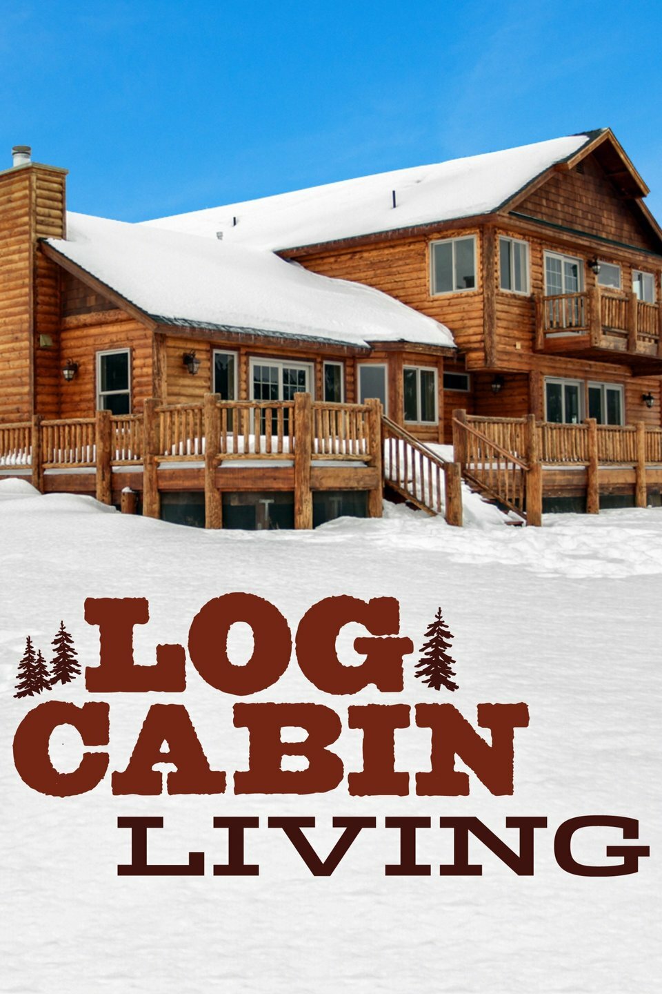 Log Cabin Living ne zaman