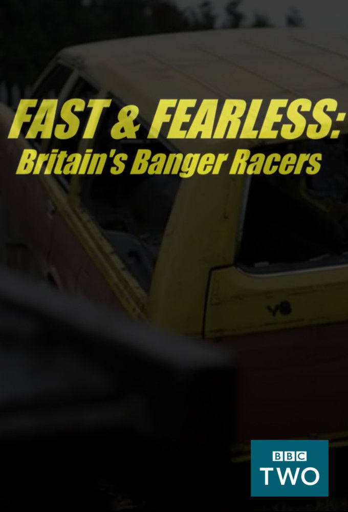 Fast and Fearless: Britain's Banger Racers ne zaman