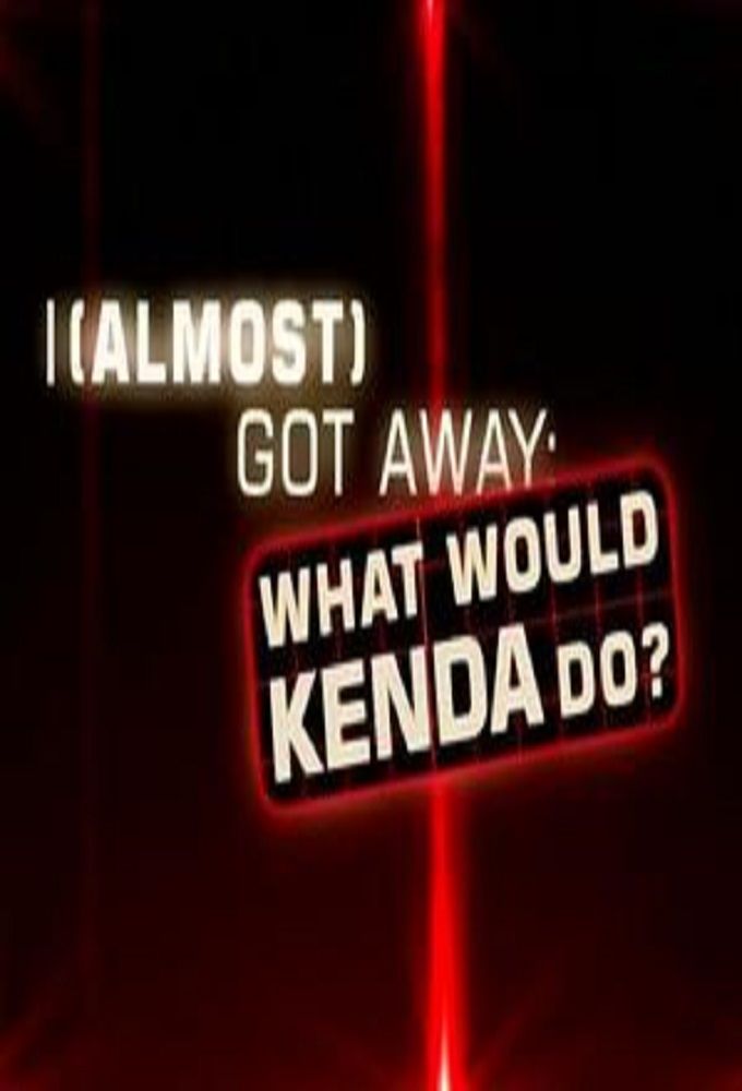 I Almost Got Away with It: What Would Kenda Do? ne zaman