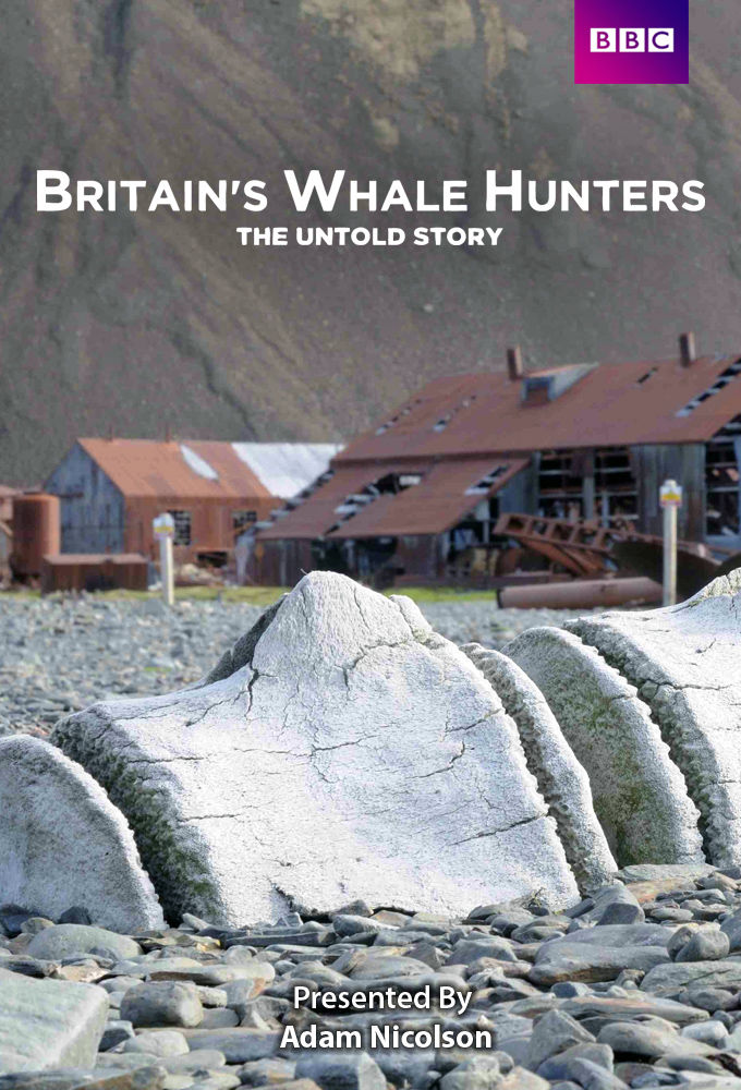 Britain's Whale Hunters: The Untold Story ne zaman