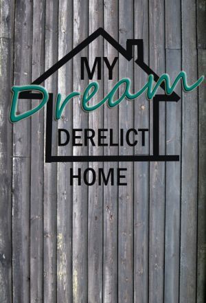 My Dream Derelict Home ne zaman