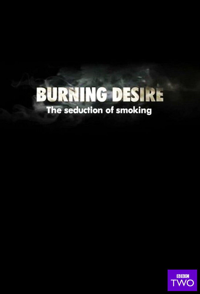 Burning Desire: The Seduction of Smoking ne zaman