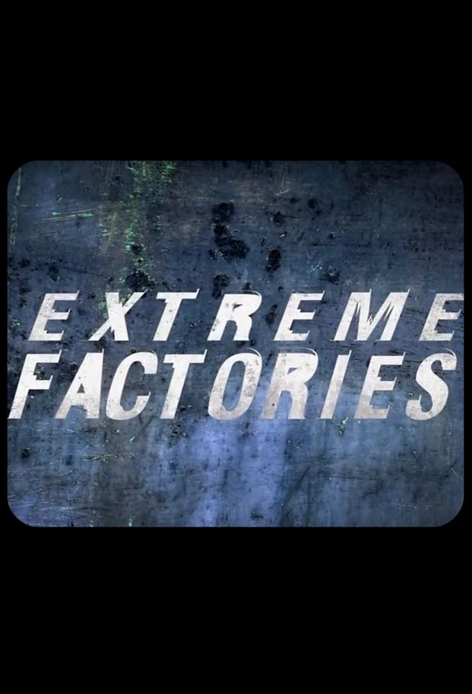 Extreme Factories ne zaman