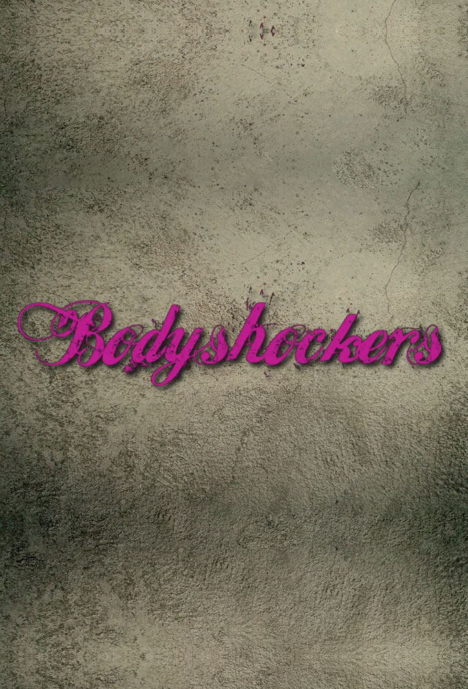 Bodyshockers ne zaman
