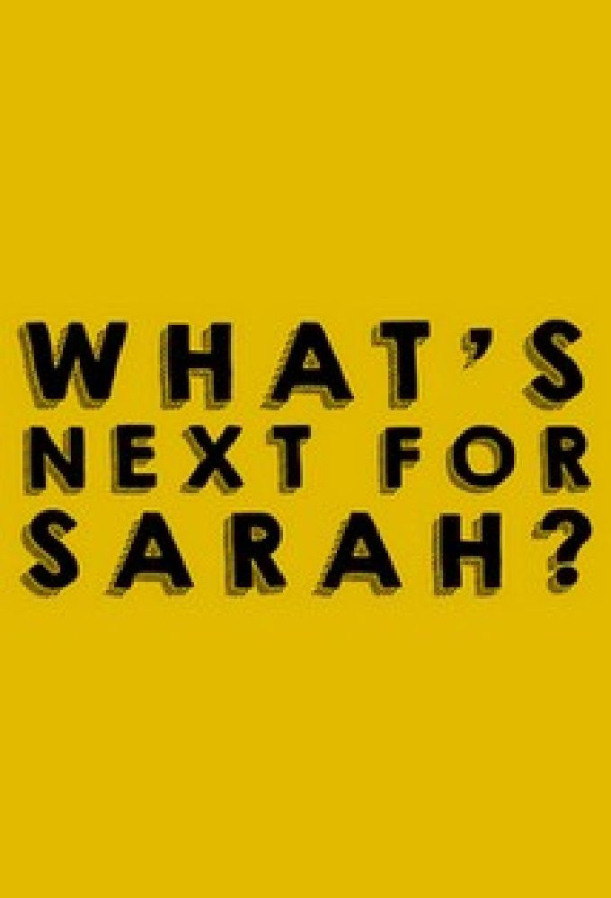 What's Next for Sarah? ne zaman