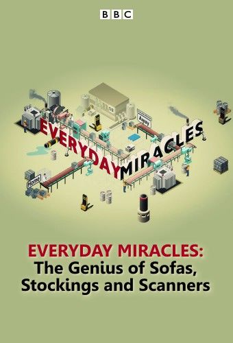 Everyday Miracles: The Genius of Sofas, Stockings and Scanners ne zaman