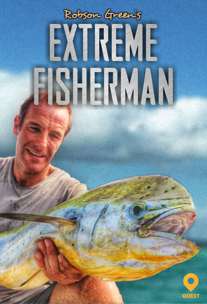 Robson Green: Extreme Fisherman ne zaman