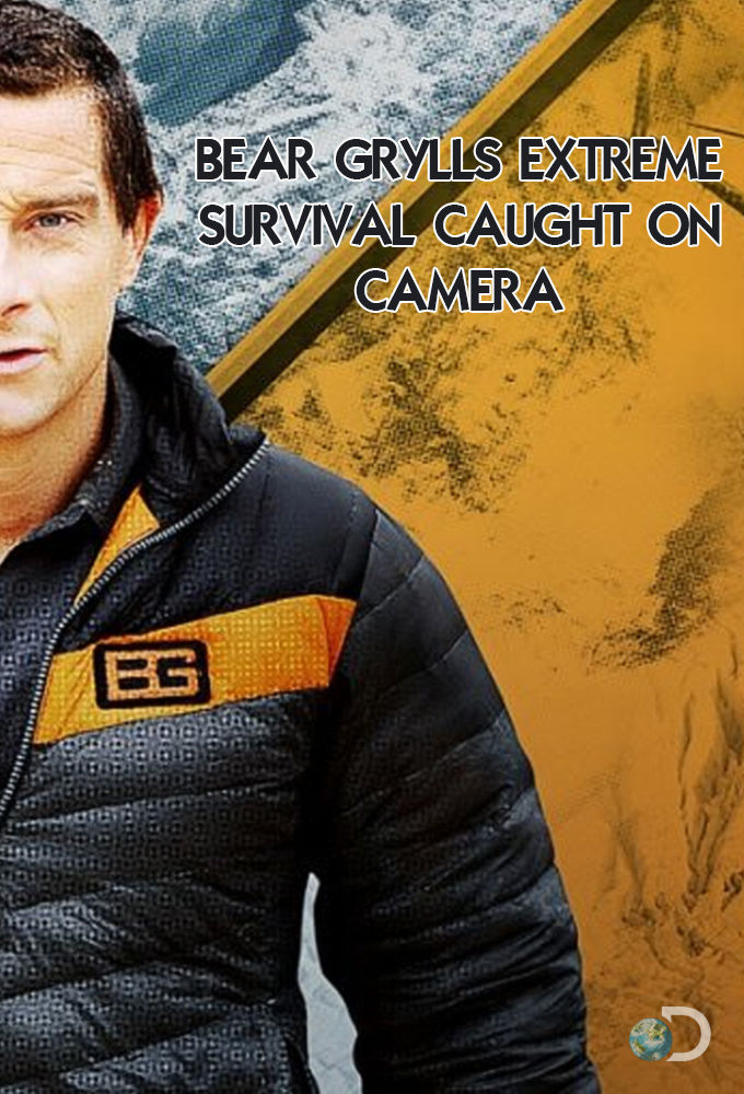 Bear Grylls: Extreme Survival Caught on Camera ne zaman