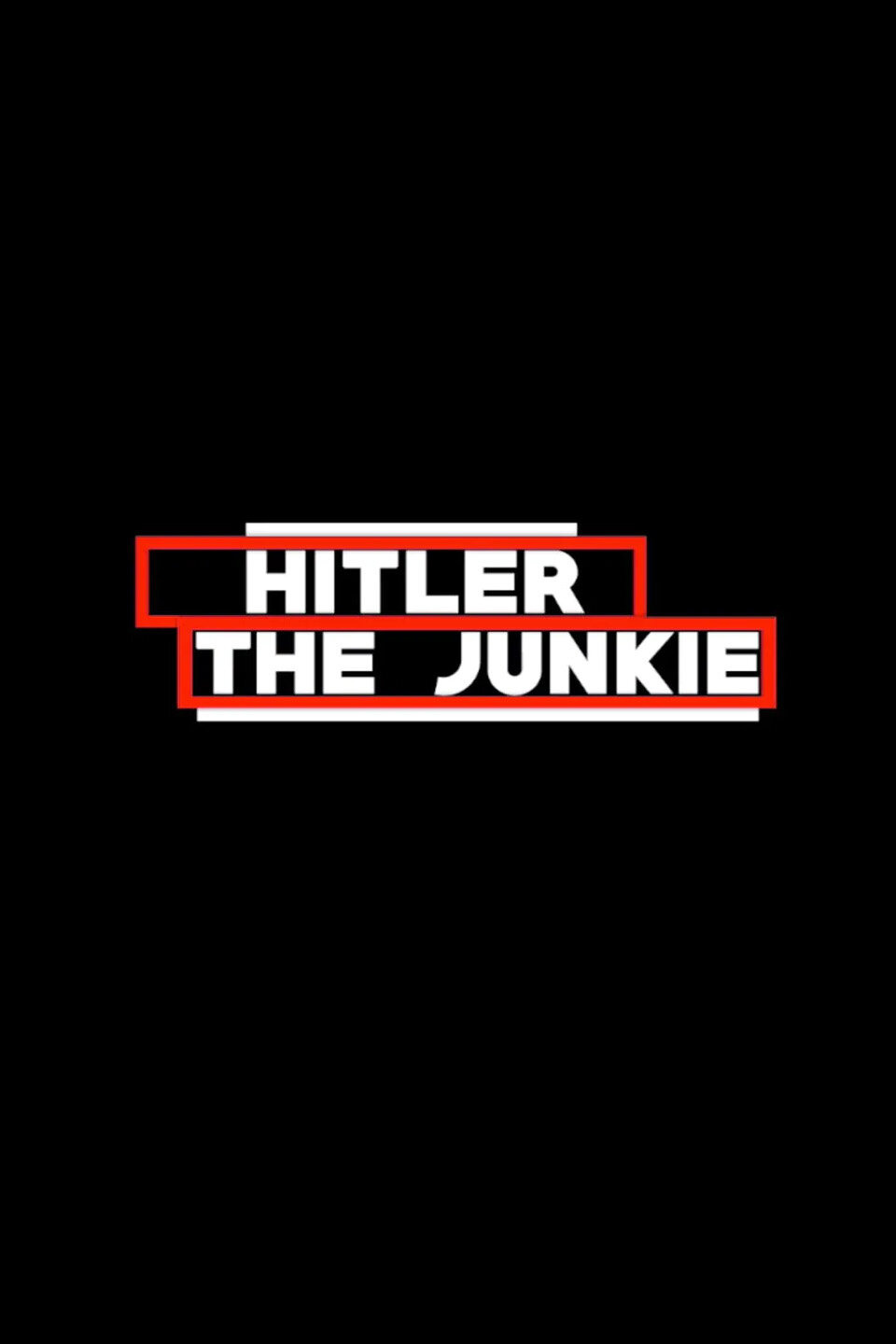 Hitler the Junkie ne zaman