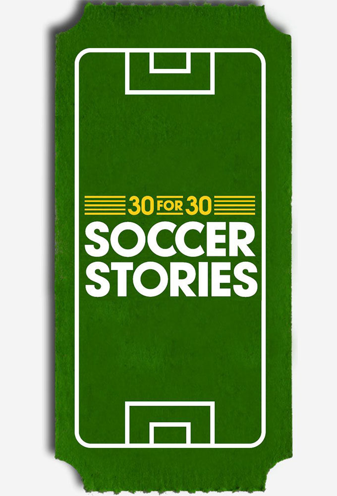 30 for 30: Soccer Stories ne zaman