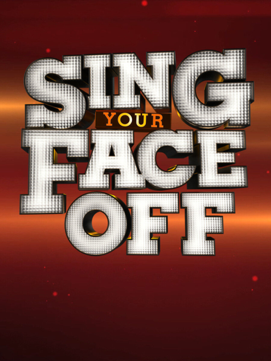 Sing Your Face Off ne zaman