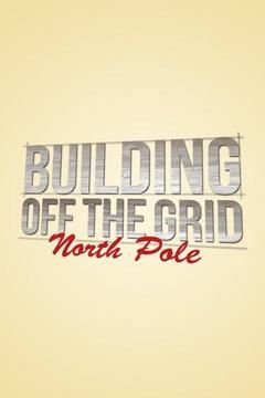 Building Off the Grid: North Pole ne zaman