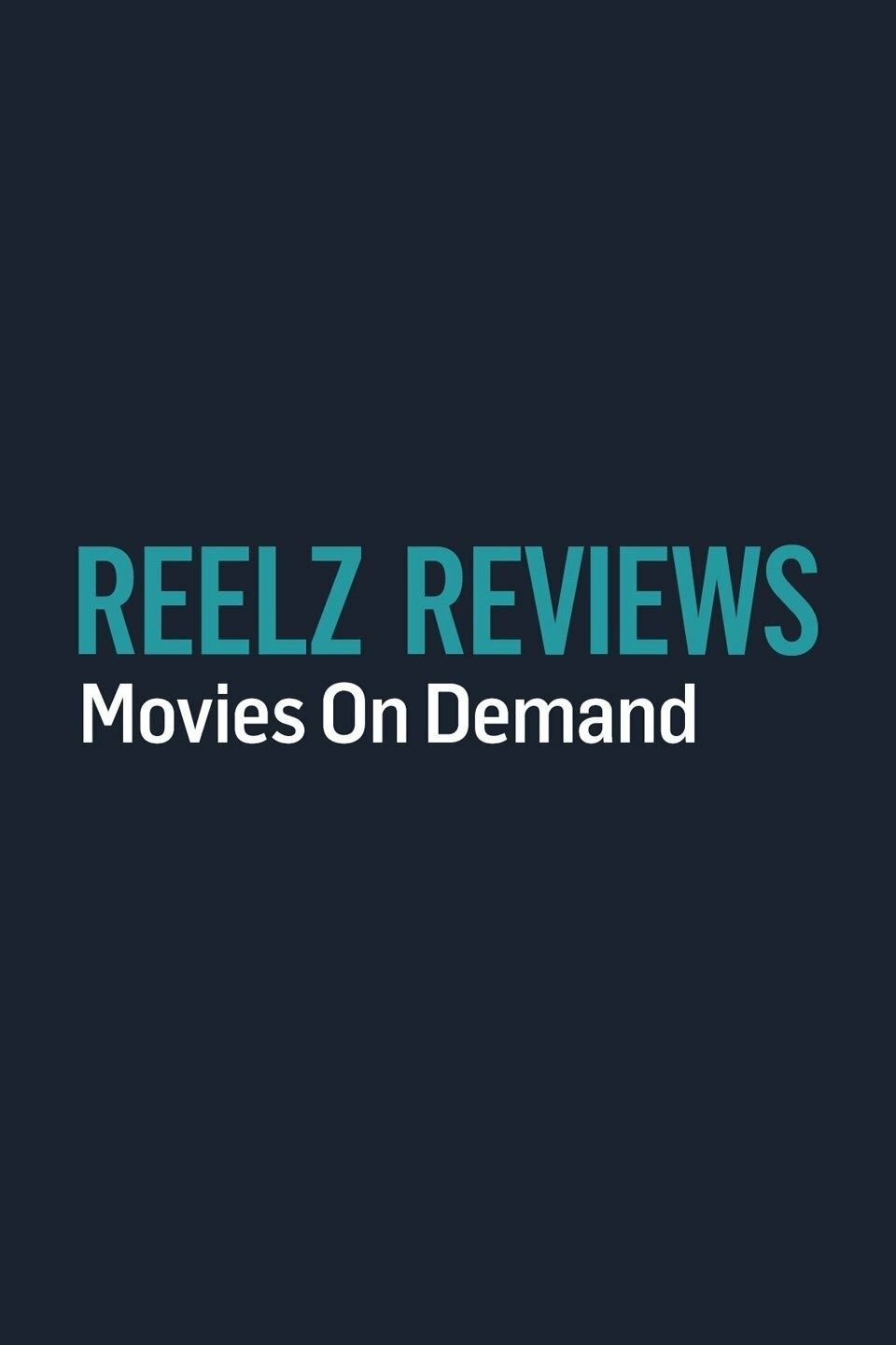 Reelz Reviews: Movies on Demand ne zaman