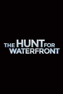 The Hunt for Waterfront ne zaman
