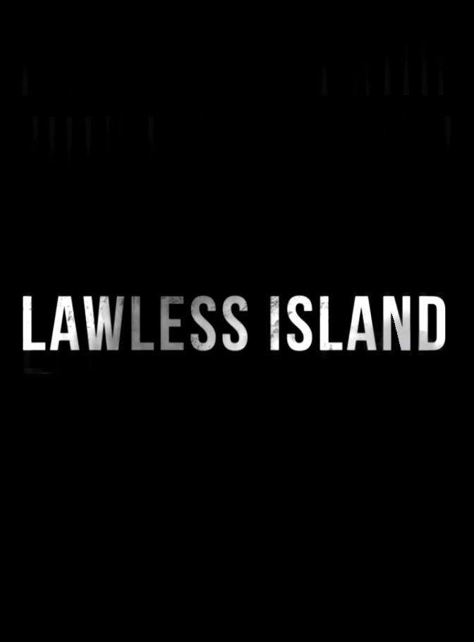 Lawless Island ne zaman