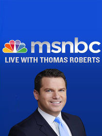 MSNBC Live with Thomas Roberts ne zaman