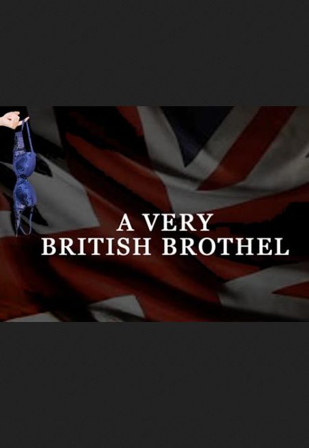 A Very British Brothel ne zaman