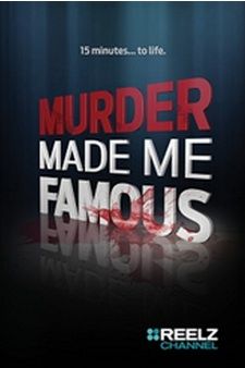 Murder Made Me Famous ne zaman