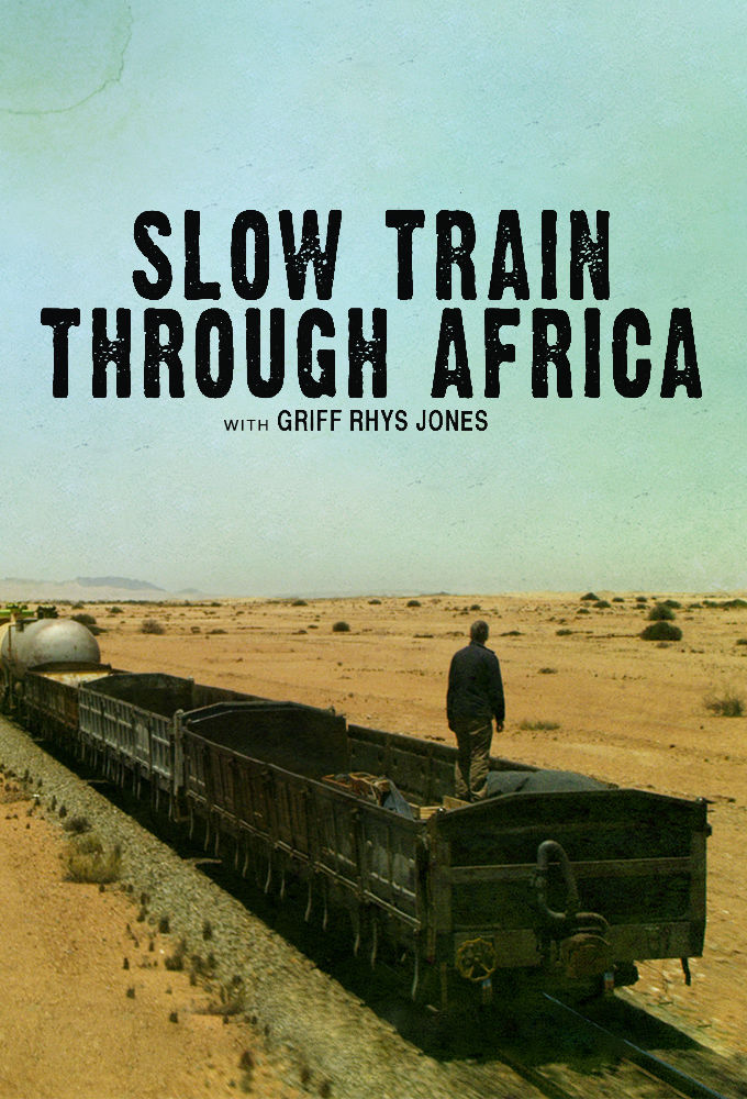 Slow Train Through Africa with Griff Rhys Jones ne zaman