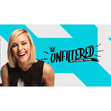 WWE Unfiltered with Renee Young ne zaman