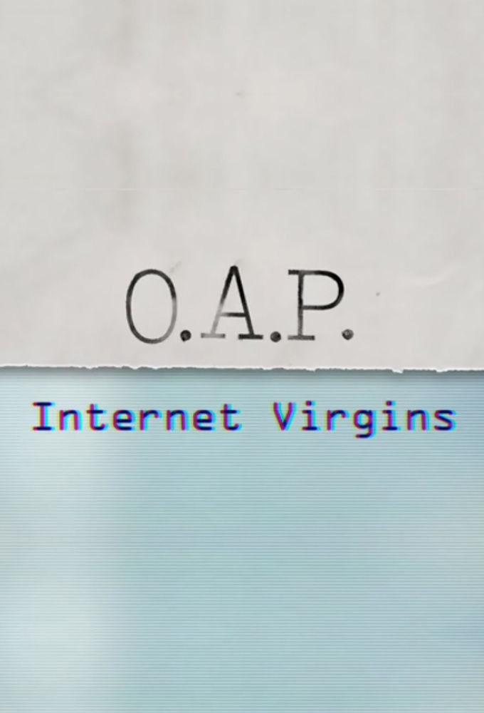 OAP Internet Virgins ne zaman