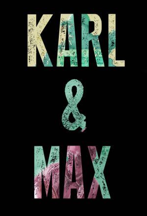 Karl & Max ne zaman