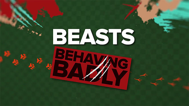 Beasts Behaving Badly ne zaman