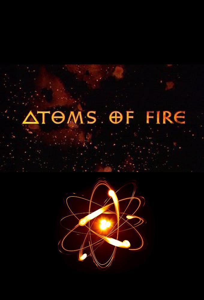 Atoms of Fire ne zaman