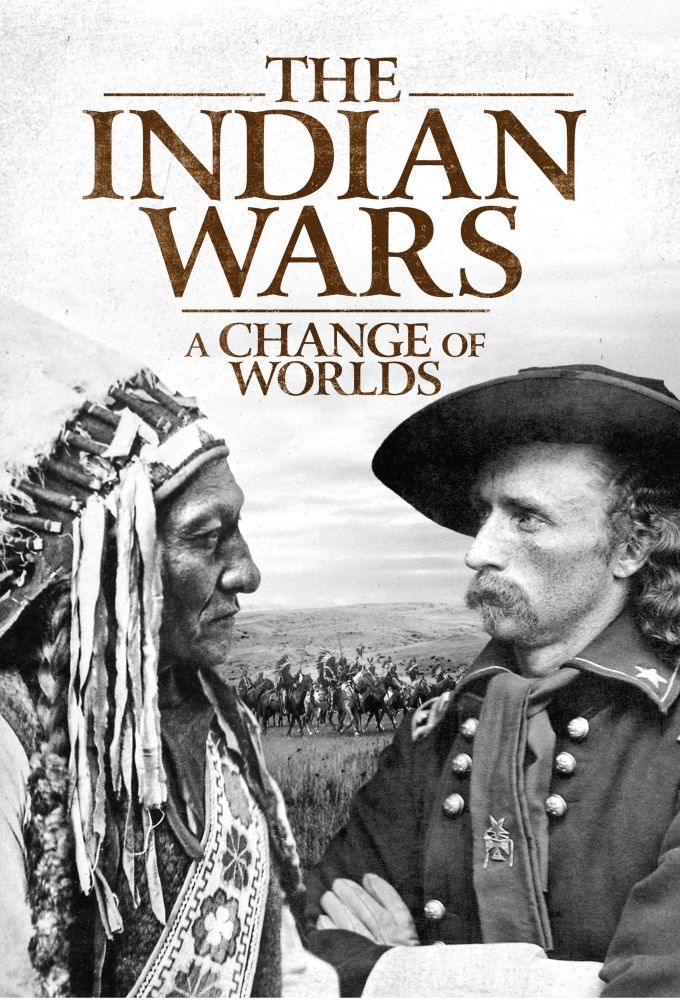 The Indian Wars: A Change of Worlds ne zaman