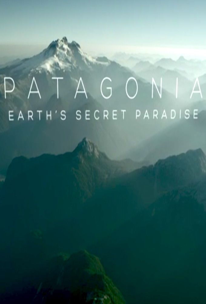 Patagonia: Earth's Secret Paradise ne zaman
