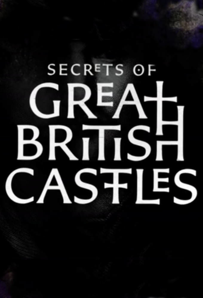 Secrets of Great British Castles ne zaman