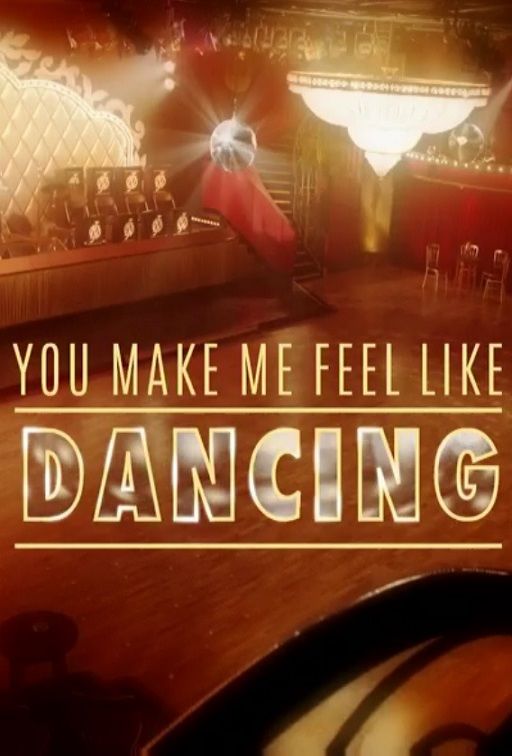 You Make Me Feel Like Dancing ne zaman