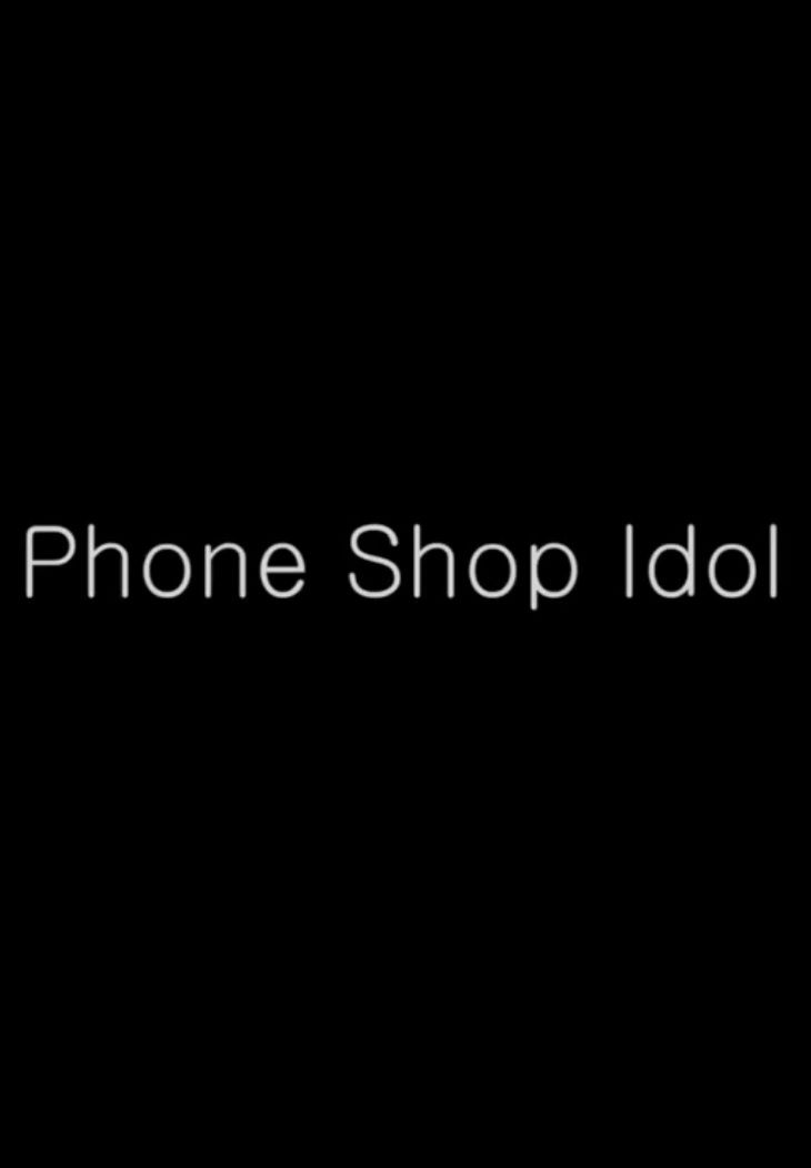 Phone Shop Idol ne zaman