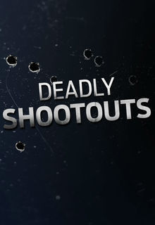 Deadly Shootouts ne zaman