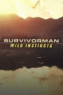 Survivorman: Wild Instincts ne zaman