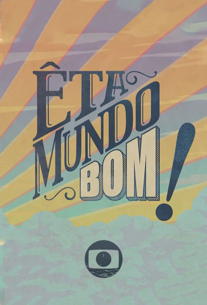 Eta Mundo Bom! ne zaman