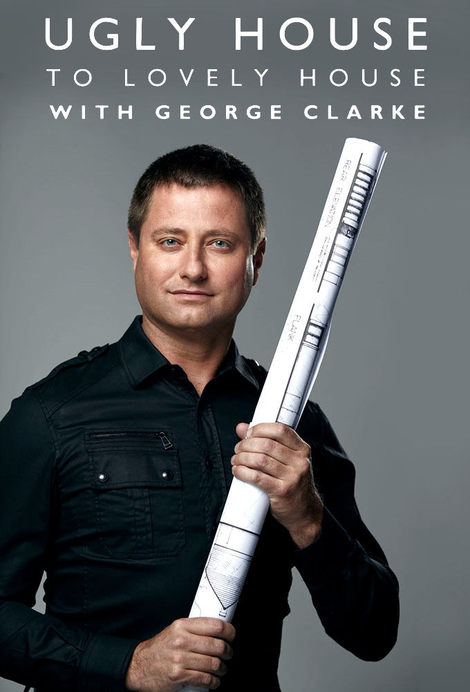 Ugly House to Lovely House with George Clarke ne zaman