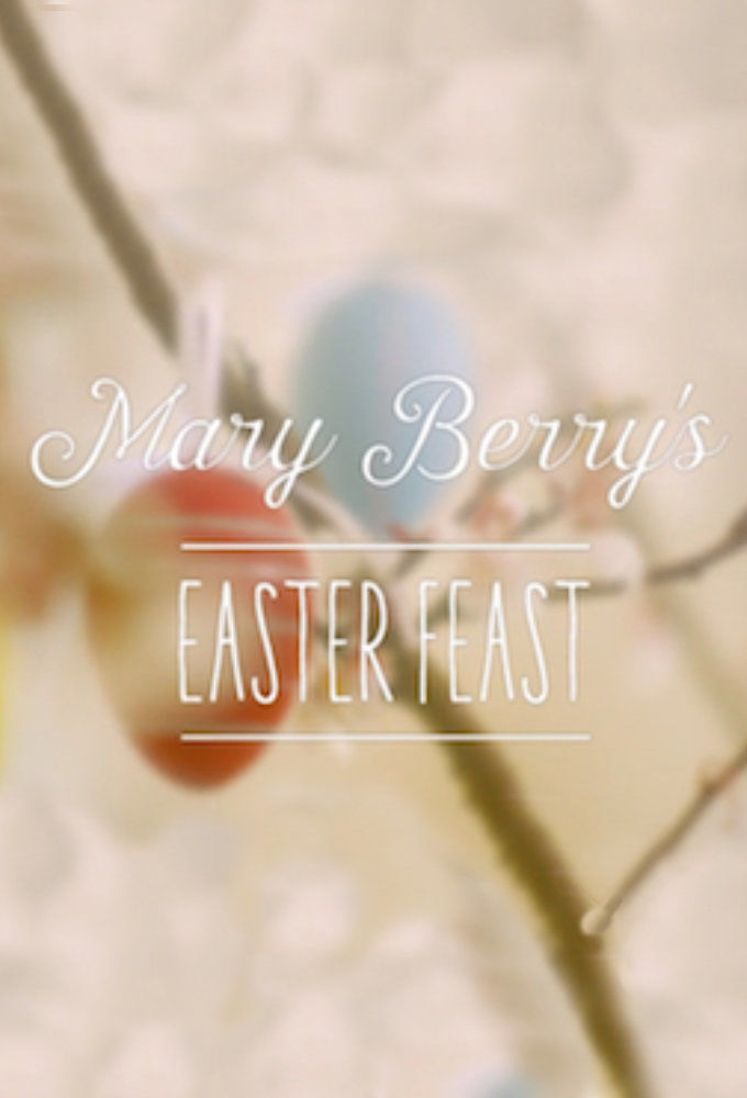 Mary Berry's Easter Feast ne zaman