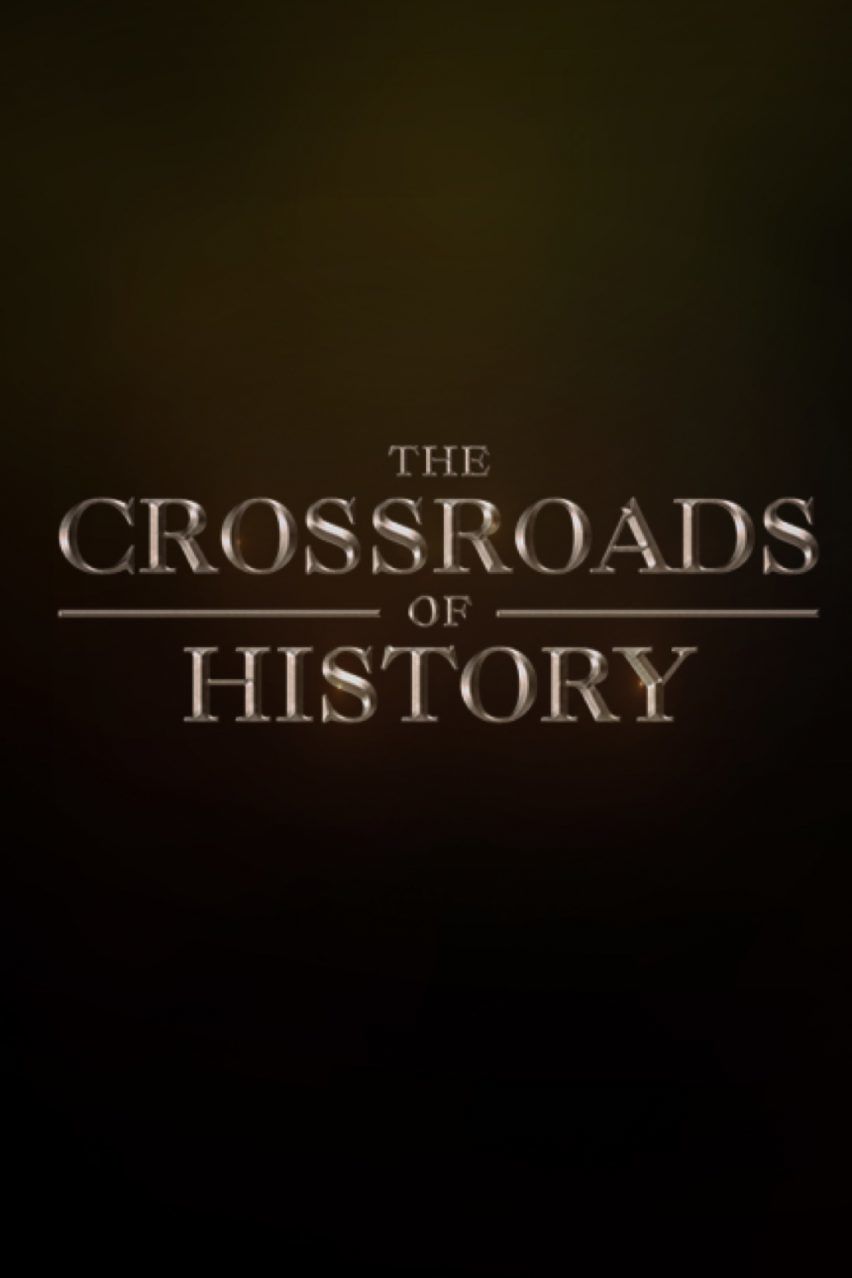 The Crossroads of History ne zaman