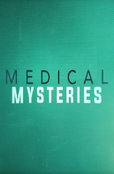 Medical Mysteries ne zaman
