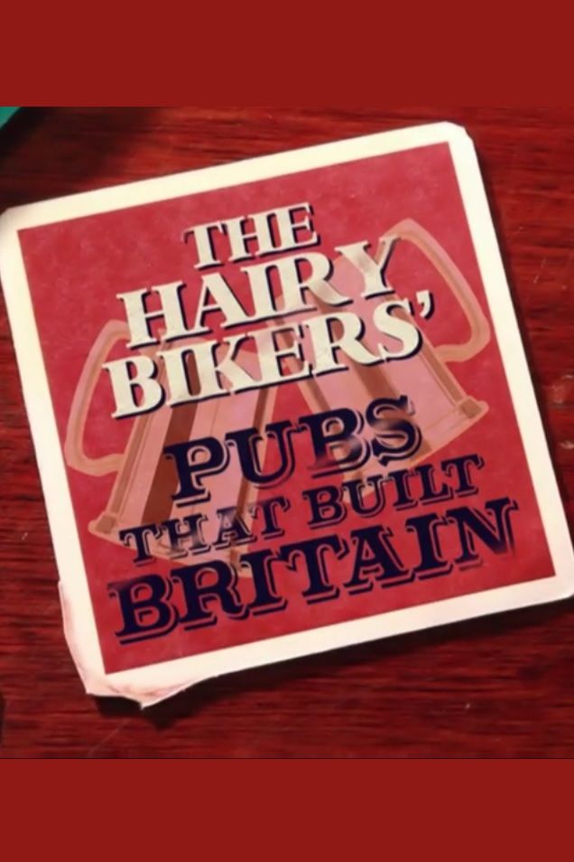 The Hairy Bikers' Pubs That Built Britain ne zaman