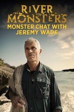 River Monsters: Monster Chat with Jeremy Wade ne zaman