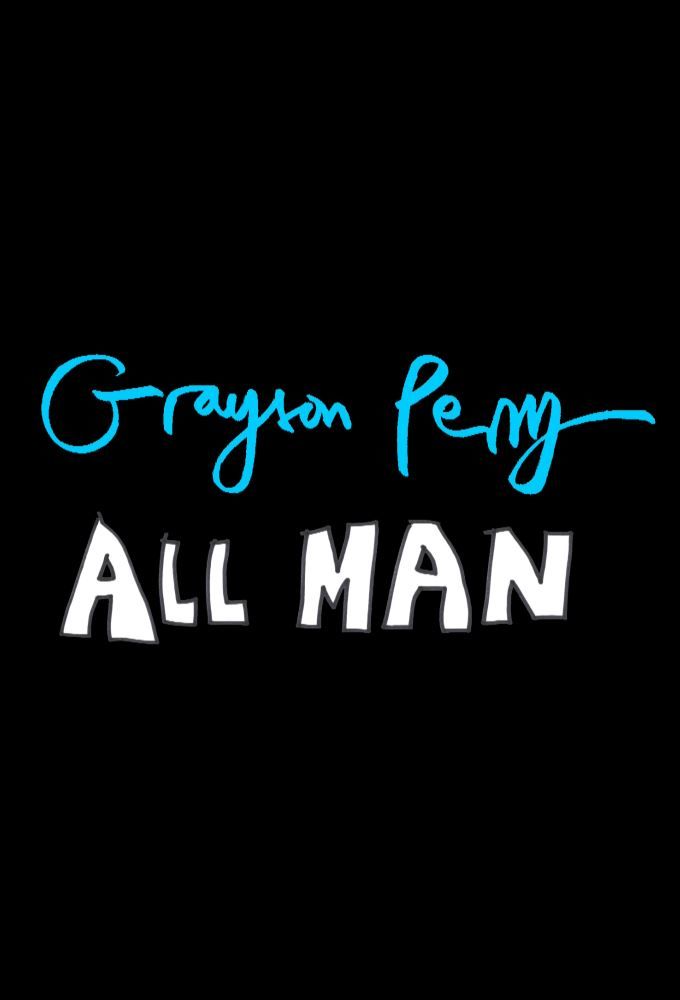 Grayson Perry: All Man ne zaman