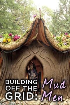 Building Off the Grid: Mud Men ne zaman