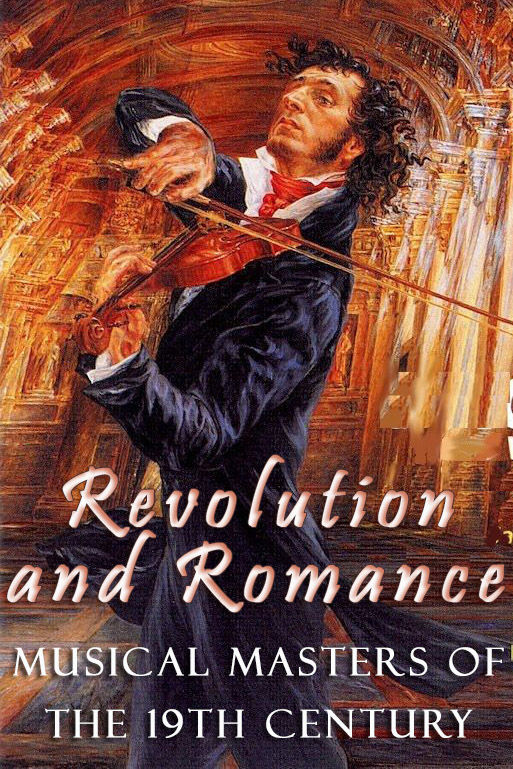 Revolution and Romance: Musical Masters of the 19th Century ne zaman