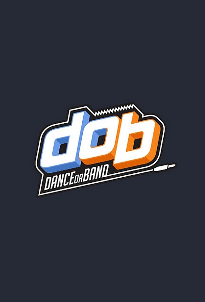 d.o.b: Dance or Band ne zaman